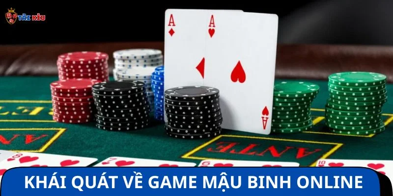Khái quát về game Mậu Binh online