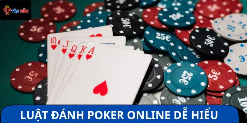 Luật chơi cần hiểu rõ trong mẹo đánh Poker online dễ hiểu