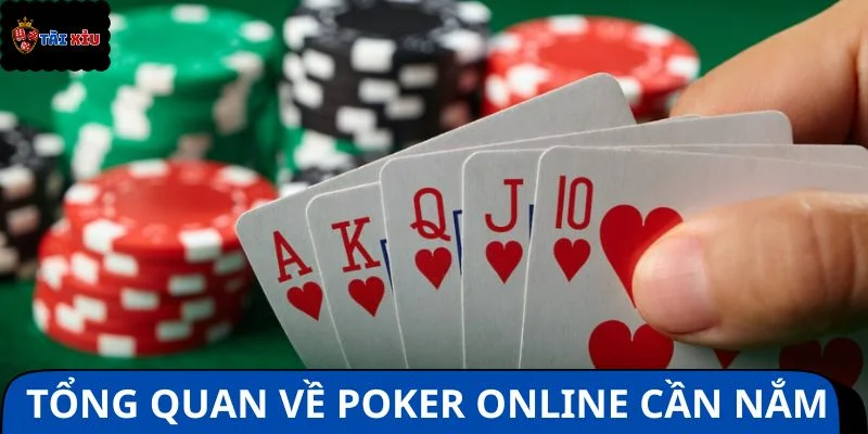 Tổng quan thông tin về Poker online cần nắm
