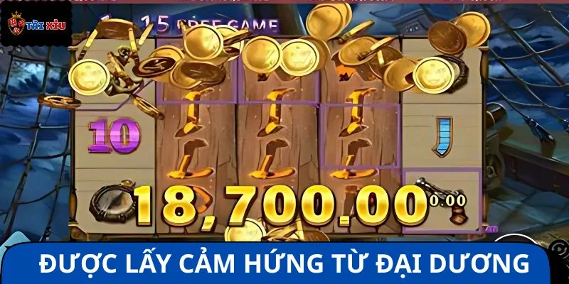 Nổ hũ kho báu của thuyền trưởng lấy cảm hứng từ đại dương