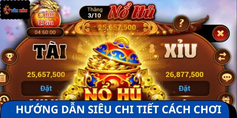 Hướng dẫn siêu chi tiết cách chơi giúp bạn săn thần mang lộc mỏi tay