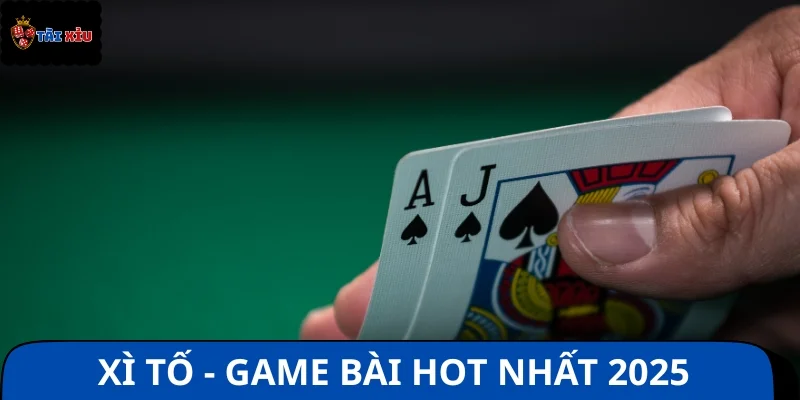 Xì tố - Game bài hot nhất 2025