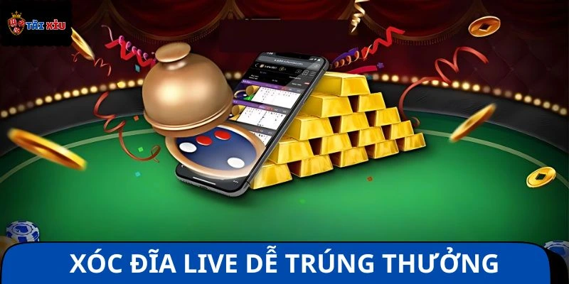 Xóc đĩa live dễ trúng thưởng ưu điểm cực hot khiến ai cũng mê